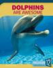 Cover image of Dolphins are awesome