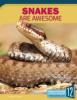 Cover image of Snakes are awesome