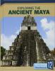 Cover image of Exploring the Ancient Maya