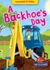 Cover image of A backhoe's day