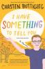 Cover image of I have something to tell you for young adults