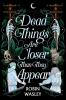 Cover image of Dead things are closer than they appear