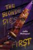 Cover image of The blonde dies first