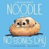 Cover image of Noodle and the No Bones Day