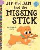 Cover image of Jip and Jam and the missing stick