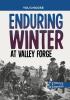 Cover image of Enduring winter at Valley Forge