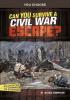 Cover image of Can you survive a Civil War escape?