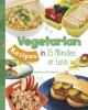 Cover image of Vegetarian recipes in 15 minutes or less