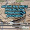 Cover image of Solving real-world problems with transportation engineering