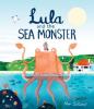 Cover image of Lula and the sea monster