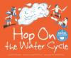 Cover image of Hop on the water cycle