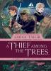 Cover image of A thief among the trees
