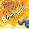 Cover image of How to catch a bookworm