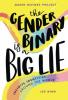 Cover image of The gender binary is a big lie