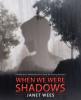 Cover image of When we were shadows