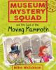 Cover image of Museum Mystery Squad and the case of the moving mammoth