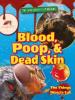 Cover image of Blood, poop, & dead skin