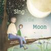 Cover image of Sing to the moon