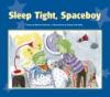 Cover image of Sleep tight, Spaceboy