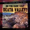 Cover image of Do you dare visit Death Valley?