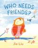 Cover image of Who needs friends?