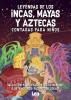 Cover image of Leyendas de los Incas, Mayas y Aztecas contadaspara ni?os