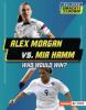 Cover image of Alex Morgan vs. Mia Hamm