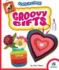 Cover image of Groovy gifts