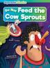 Cover image of Do not feed the cow sprouts