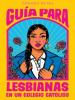 Cover image of Guia para lesbianas en un colegio catolico